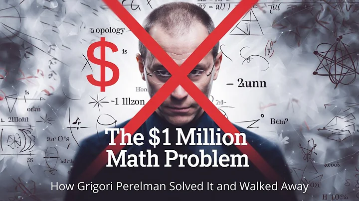 The $1 Million Math Problem: How Grigori Perelman Solved It and Rejected the Prize