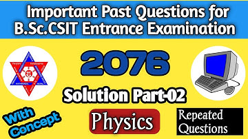 Important Past Questions for B.Sc. CSIT Entrance ||  Model Set-2076 Solution Part-02 Physics!