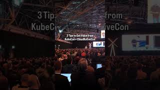 3 Tips to get most value of KubeCon + CloudNativeCon