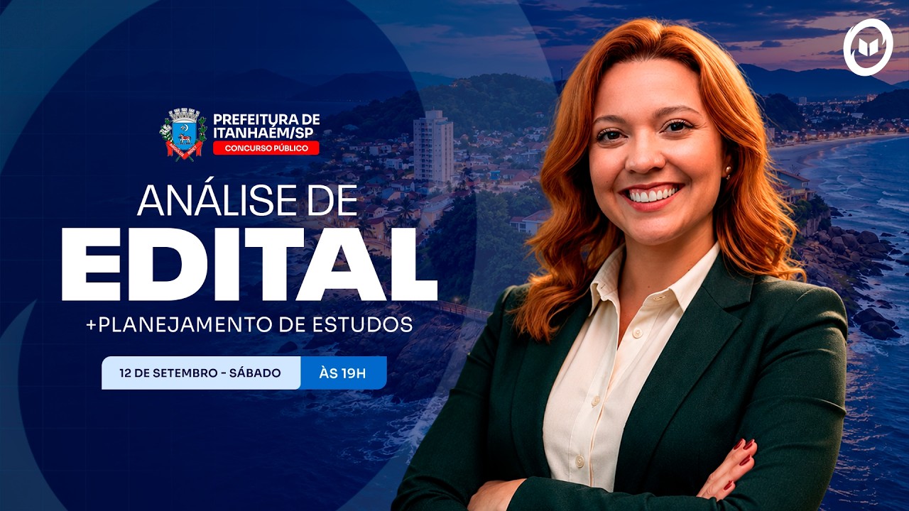 CONCURSO PREF. ITANHAÉM/SP: ANÁLISE DE EDITAL + PLANEJAMENTO DE ESTUDOS