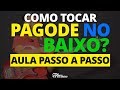 Como tocar PAGODE NO BAIXO? Aula passo a passo! ToqueMaisBaixo Ep177