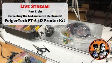 The FolgerTech FT-6 Build Part Eight!  Correcting the bed and more electronics!