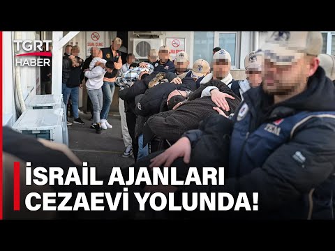 İstanbul'da Oturup İsrail'e Bilgi Sızdırmışlardı! Artık Cezaevindeler - TGRT Haber