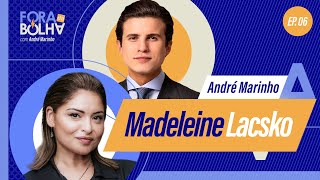 MADELEINE LACSKO - FORA DA BOLHA - #06 #FB