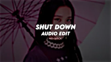 shut down - blackpink | edit audio