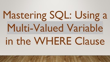 Mastering SQL: Using a Multi-Valued Variable in the WHERE Clause