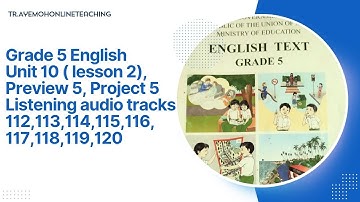 Grade 5 English Listening audio tracks 112,113,114,115,116,117,118,119,120