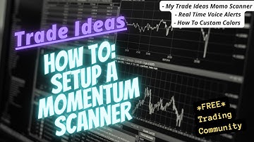 Trade Ideas: How To Set Up A Momentum Scanner / My Momo Scanner