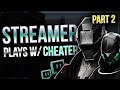 Streamer Caught Playing With CHEATER! UPDATE** (EVIDENCE)