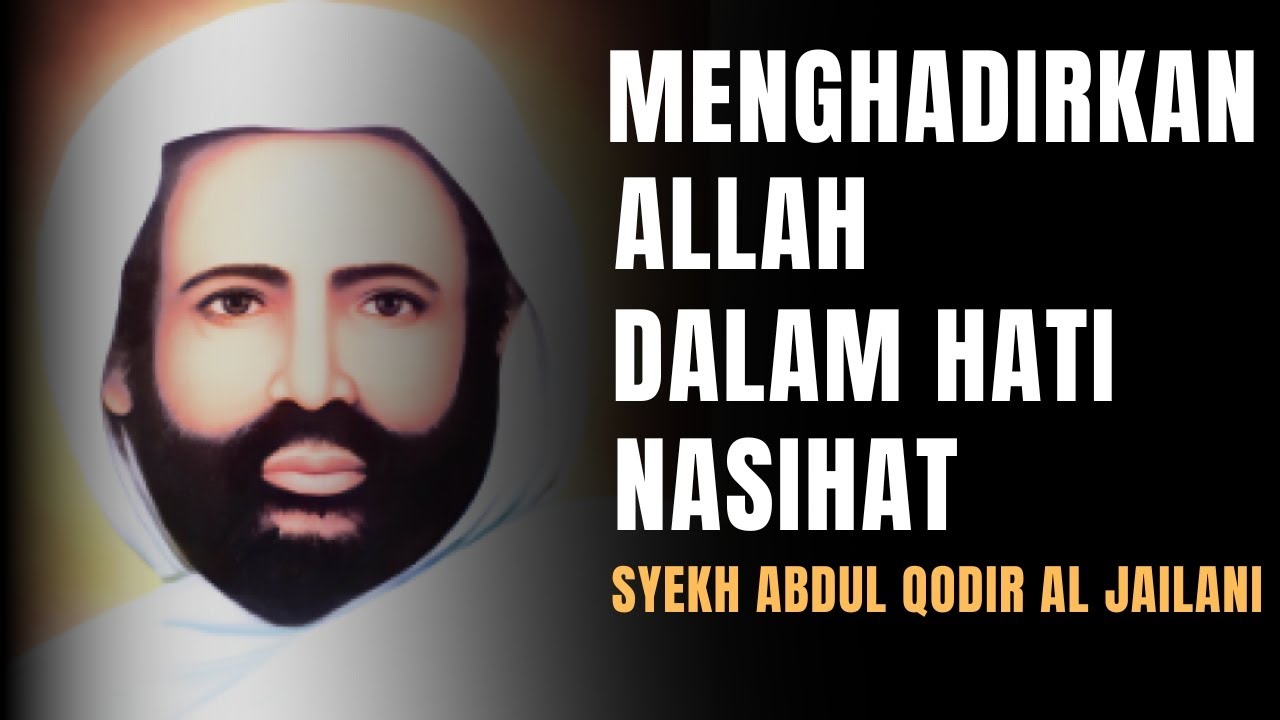 MENGHADIRKAN ALLAH DALAM HATI // NASEHAT SYEKH ABDUL QODIR JAELANI // FUTUHUL GHAIB // TASAWUF