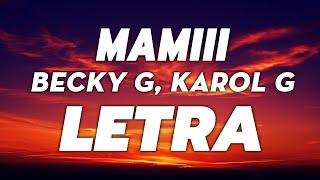 Becky G, KAROL G - MAMIII