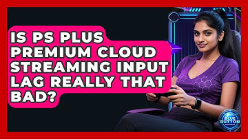 Is PS Plus Premium Cloud Streaming Input Lag Really That Bad? - Blue Button Gaming