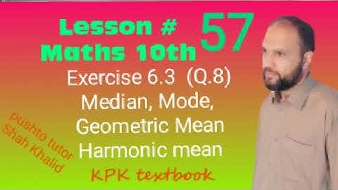 Exercise 6.3 , Q8, Geometric mean, Median Basic Statistics , Pushto Tutor, Lec 57 , class 10 Maths,