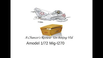 Amodel Mig I-270 Unboxing Vid