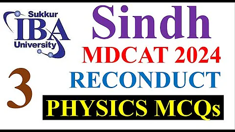 IBA Sukkur MDCAT Reconduct 2024 Solved Paper | Sindh MDCAT 2024 Physics MCQs Solved 