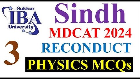 IBA Sukkur MDCAT Reconduct 2024 Solved Paper | Sindh MDCAT 2024 Physics MCQs Solved 