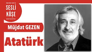 Müjdat Gezen ''Atatürk'' - Sesli Köşe Yazısı 22 Mart 2022 #Salı #Makale