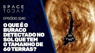 O QUE É O BURACO NO SOL QUE TEM O TAMANHO DE 60 TERRAS?