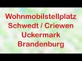 Wohnmobil - WoMo Stellplatz Schwedt/Criewen - Uckermark