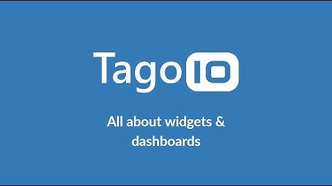 Webinar: All about widgets and dashboards for IoT using TagoIO