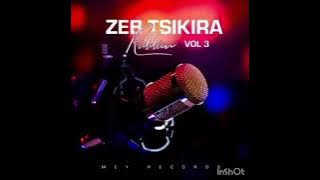 ZEB TSIKIRA RIDDIM VOL3 MIXTAPE By DJ MAKELELE 2023