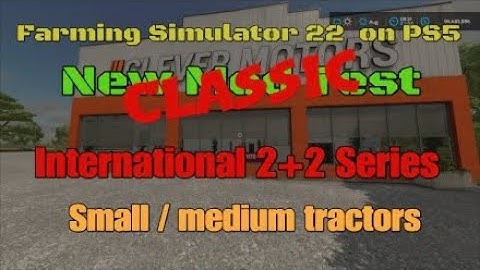 FS22   International 2+2 Series  New mod for Apr 20