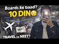 Boards Ke Baad Kya Karunga? 😳 | Travel ✈️ + NEET Strategy 💉 | 10 Din Ka Master Plan