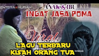 LAGU TERBARU JASA ORANG TUA.(Ingat Jasa Poma)OFFICIAL MUSIK VIDEO.HD.QUALITY.