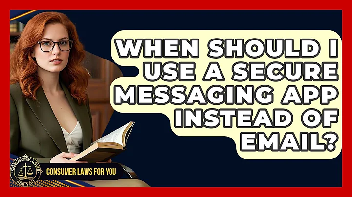 When Should I Use A Secure Messaging App Instead Of Email? - Consumer Laws For You