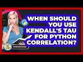 When Should You Use Kendall's Tau For Python Correlation? - Python Code School