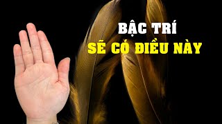 Là bậc trí sẽ có điều này