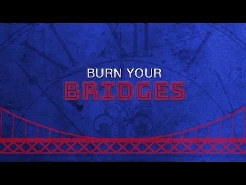 20220514 | Burn Your Bridges | Pastor John Lomacang