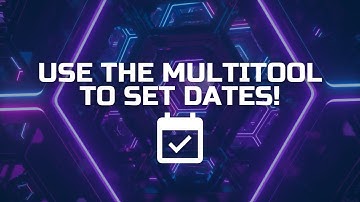 Use the MultiTool to Set Dates!