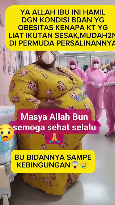 ibu ini hamil dalam keadaan obesitas   ibu wanita yank hebat semoga selalu di beri kemudahan 🤲