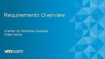 vCenter on Windows Upgrade - Requirements Overview