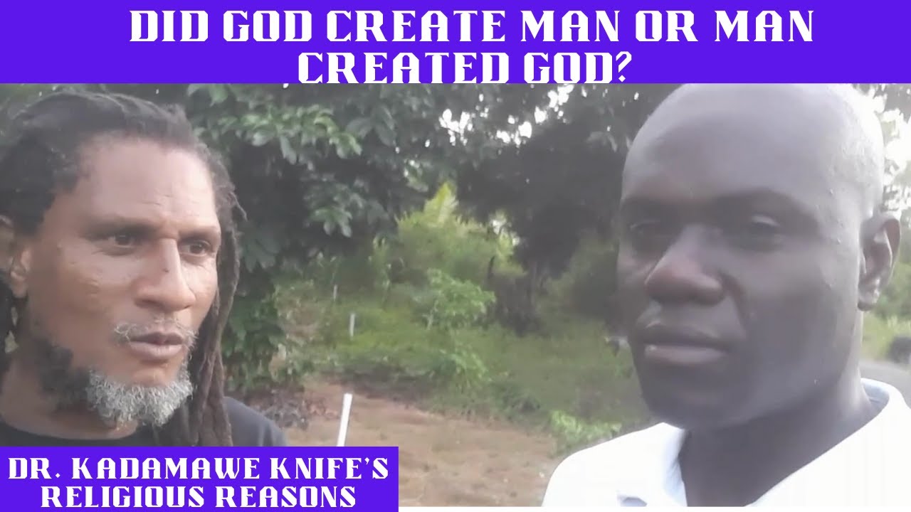 Did god create man or man created God? 