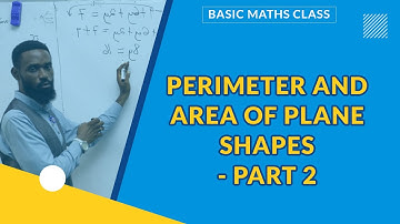 PERIMETER AND AREA OF PLANE SHAPES | PART 2  | BASIC MATHEMATICS