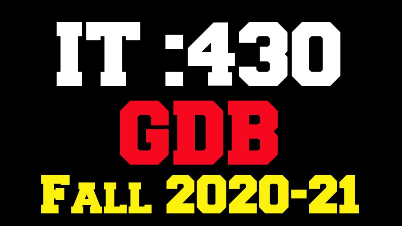 IT 430 GDB Solution Fall 2020-21