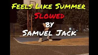 Feels Like Summer (Slowed) - Samuel Jack Feels Like Summer (Slowed) - Samuel Jack