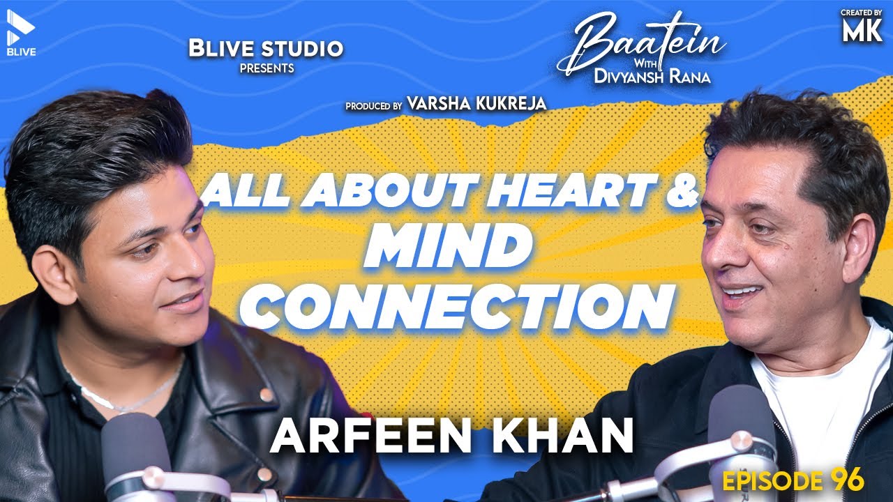 Baatein with Divyansh Rana | Arfeen Khan | All About Heart & Mind Connection | MK | Episode 96