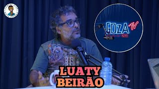 GOZAtv c/ T.C apresenta: LUATY BEIRÃO - 2023