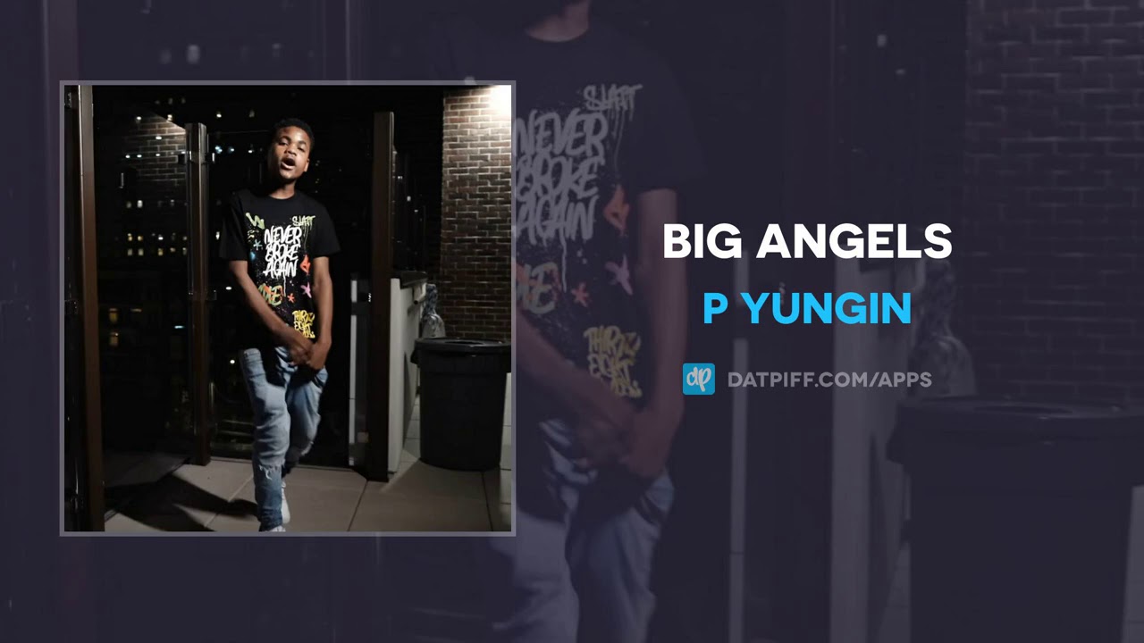 P Yungin - Big Angels (AUDIO)