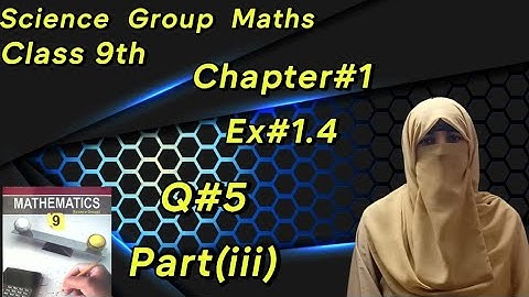 9th class science Math Ch #1 exercise #1.4 Q#5 part(iii)