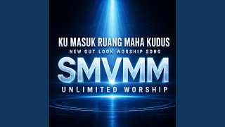 Download Lagu KU MASUK RUANG MAHA KUDUS SMVMM R3MIX WORSHIP STYLE 2 (Radio Edit) Download Lagu KU MASUK RUANG MAHA KUDUS SMVMM R3MIX WORSHIP STYLE 2 (Radio Edit)