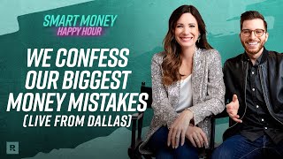 We Confess Our Biggest Money Mistakes (LIVE From Dallas)