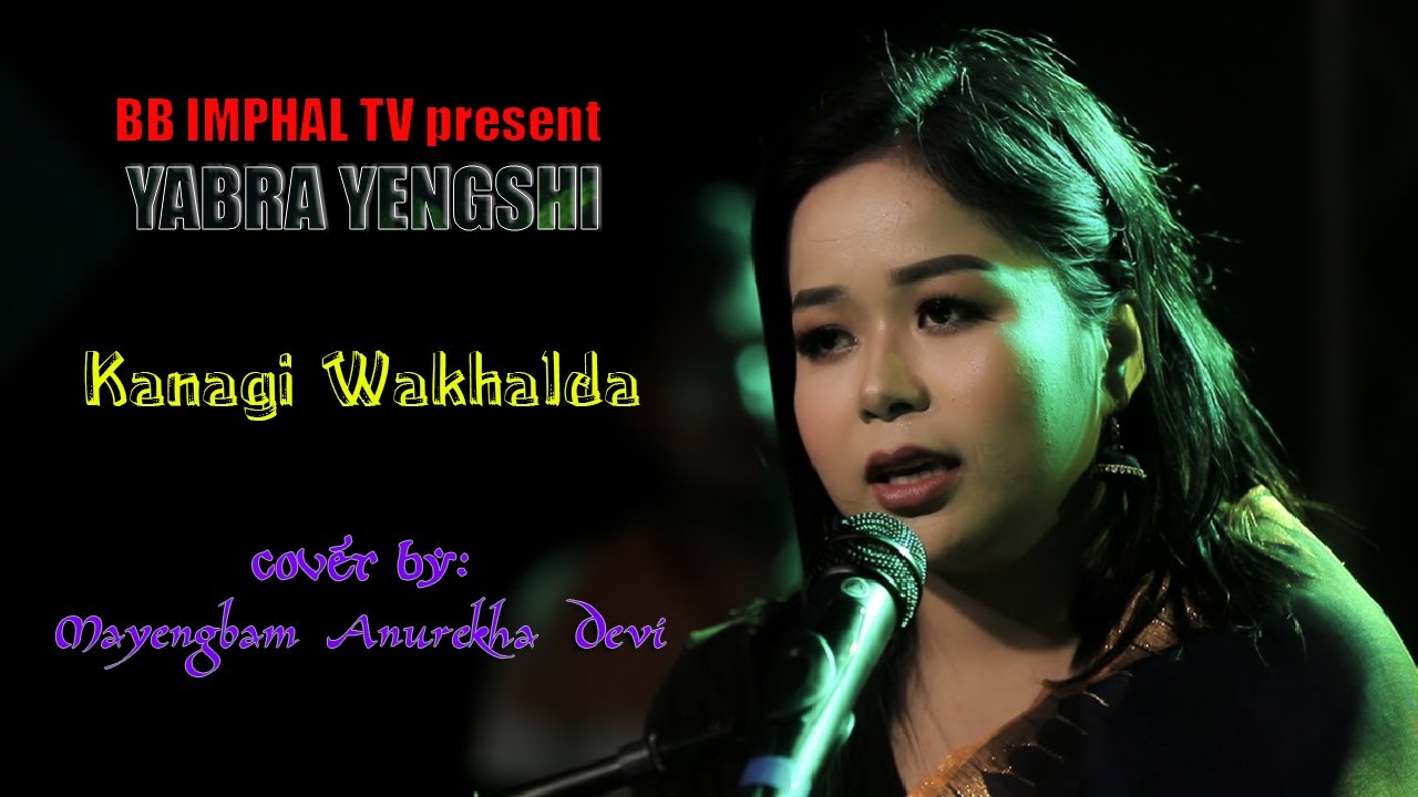 Kanagi wakhal da  Cover song by Anurekha Mayengbam
