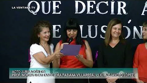 ACTO JUBILACIN PROF. Beatriz Cattaneo, DRA.Fabiana...