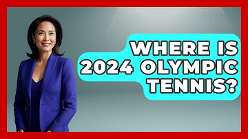 Where Is 2024 Olympic Tennis? - The Racket Xpert