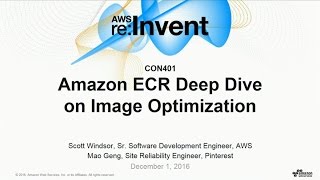 AWS re:Invent 2016: Amazon ECR Deep Dive on Image Optimization (CON401) screenshot 5
