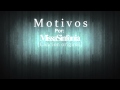 MissaSinfonia - Motivos [Cancion original]